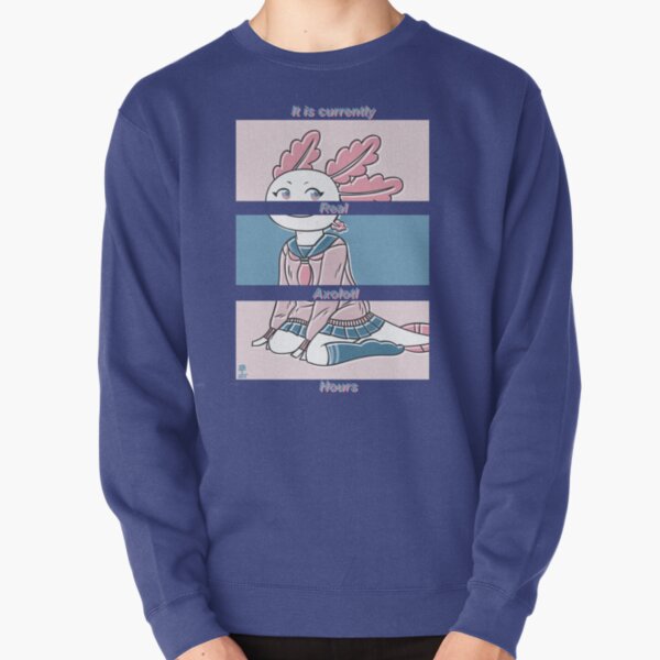 Real Axolotl Hours Pullover Sweatshirt