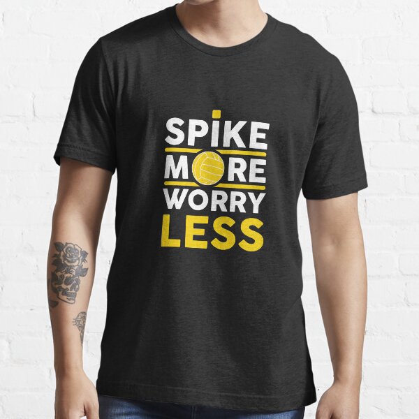 Spike More Worry Less Volleyball Spikeball Design - Volleyball T-Shirt - Volleyball Gift Essential T-Shirt