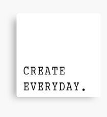 Create Everyday Canvas Print