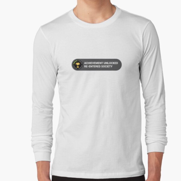 Funny Gamer Design Achievement Unlocked Re-Entered Society Long Sleeve T-Shirt