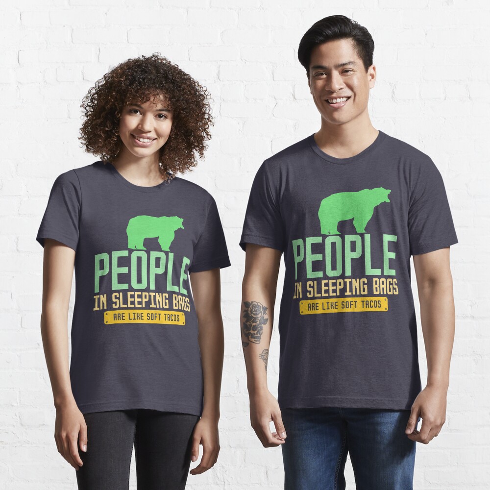 People In Sleeping Bags Are Like Soft Tacos - Funny Camping Quote Gift Essential T-Shirt
