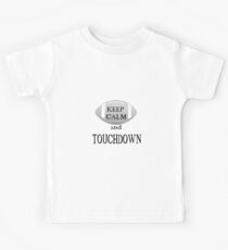 Keep Calm and Touchdown Kinder T-Shirt