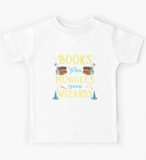 Books Turn Muggles Into Wizards - Book Lovers Gift Kinder T-Shirt