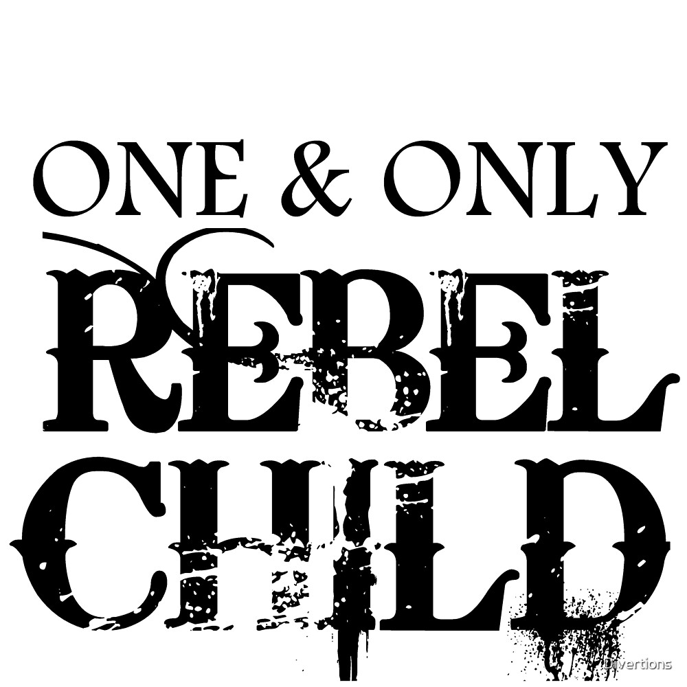 "ONE AND ONLY REBEL CHILD" by Divertions Redbubble