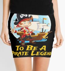 Grow Up To Be A Pirate Legend Halloween Pirate Day Mini Skirt