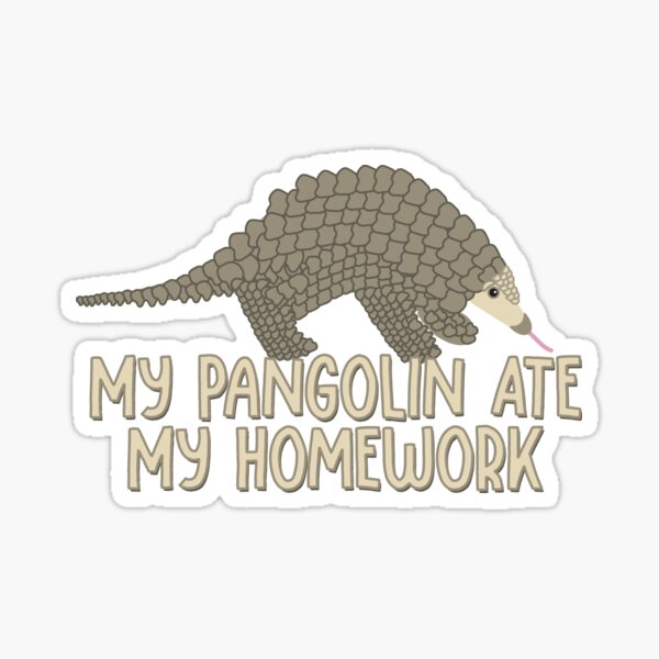 Item preview, My Pangolin Ate My Homework designed and sold by awkwarddesignco.