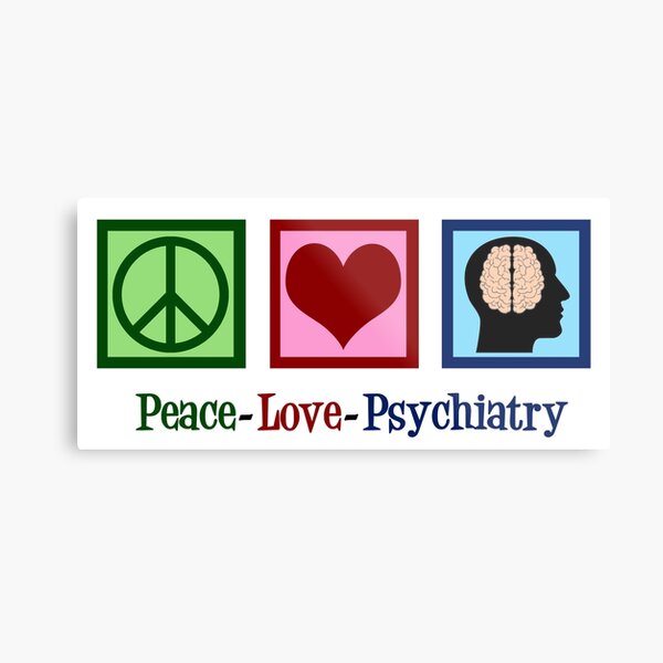Peace Love Psychiatry Metal Print