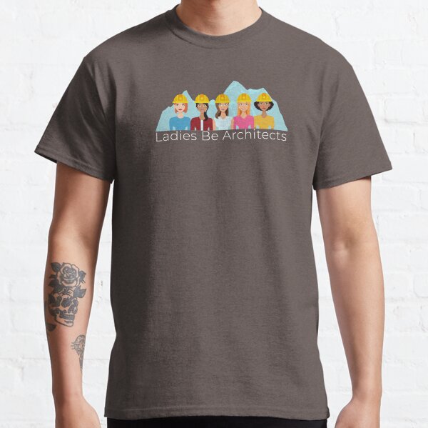 Ladies Be Architects - White Text Classic T-Shirt