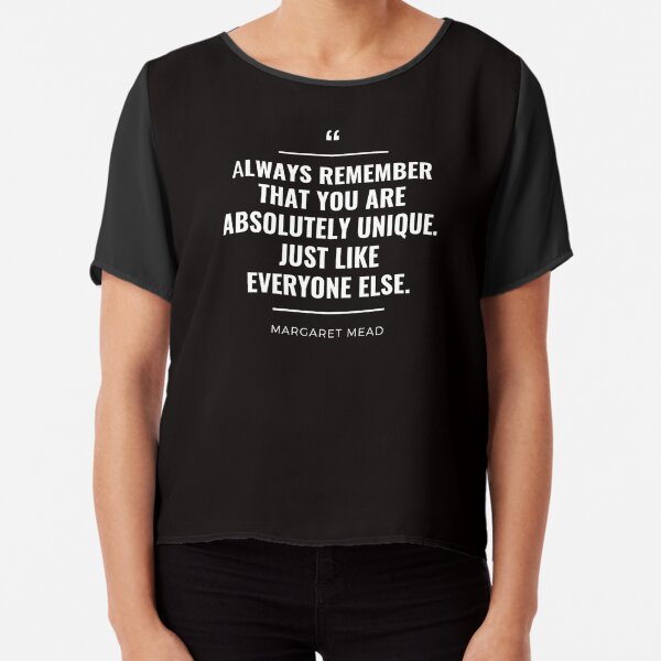 You are absolutely unique : feminist quotes  Chiffon Top