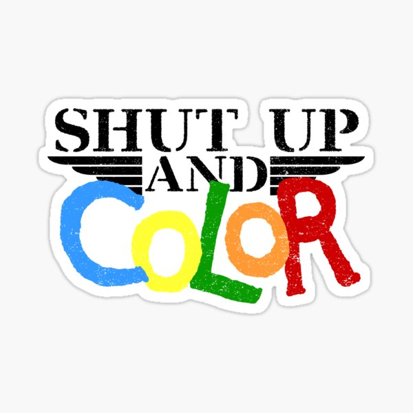 Item preview, Shut Up and Color! - Funny Military Veteran and Active Duty Saying designed and sold by 461VCC.