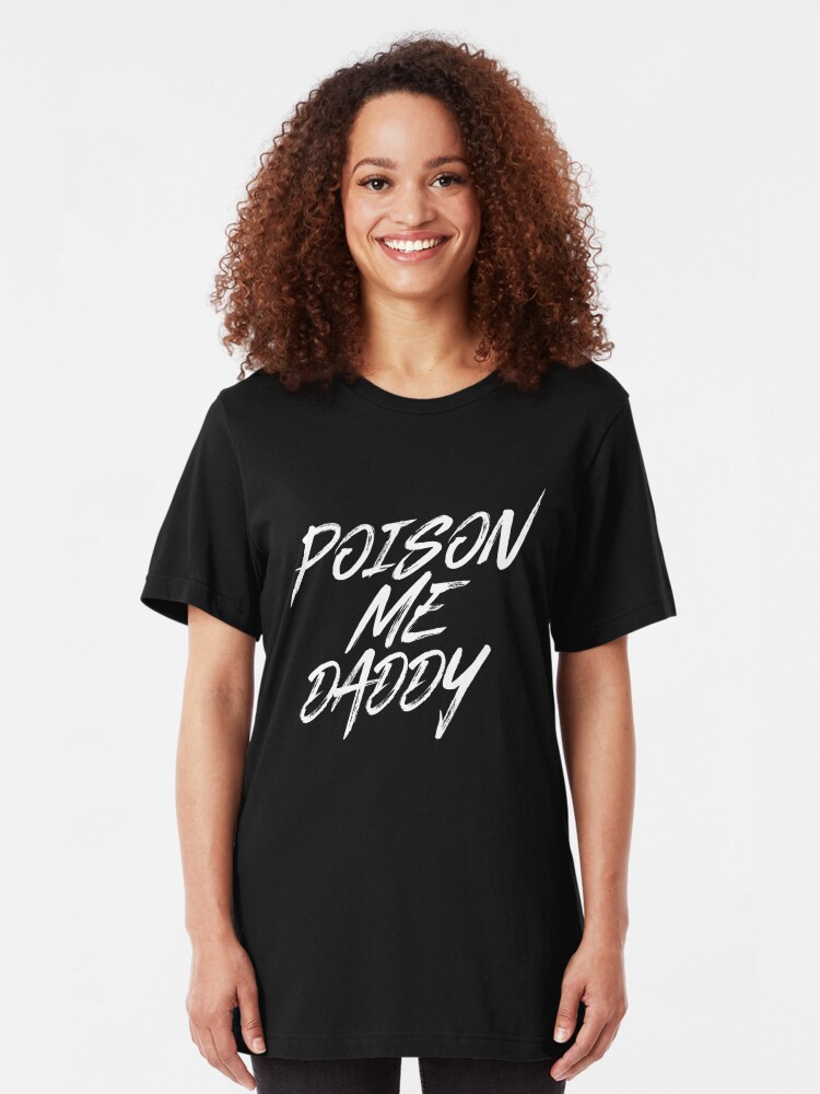 poison me daddy 1975 shirt