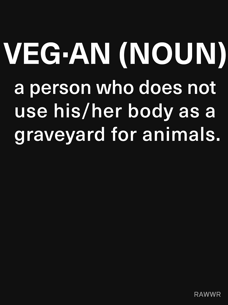 "Vegan Dictionary definition A Person who doesn't use their body as a