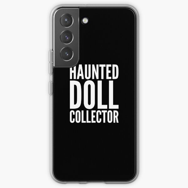 Scary Gift - Haunted Doll Collector Samsung Galaxy Soft Case