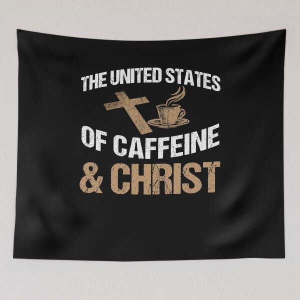 Item preview, The United States of Caffeine & Christ Christian designed and sold by KNUXX Shop.