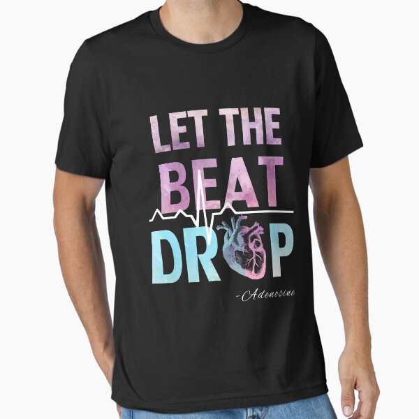 Item preview, Let the beat drop! Adenosine - NURSING designed and sold by HeySteve.