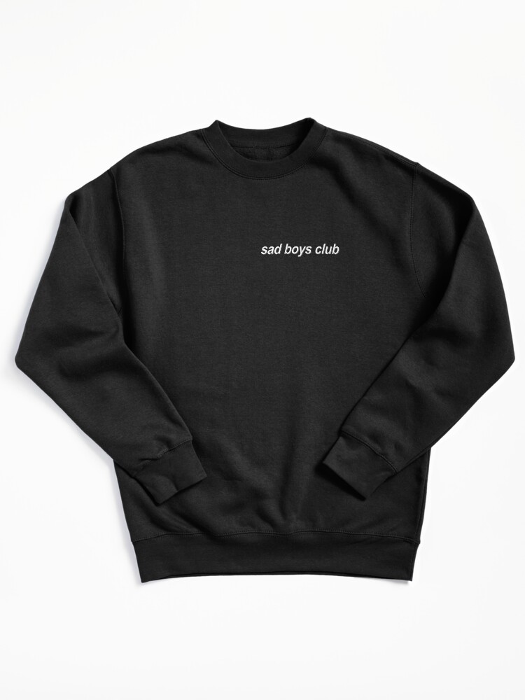 sad boys club Pullover Sweatshirt for Sale by gleba420 Redbubble