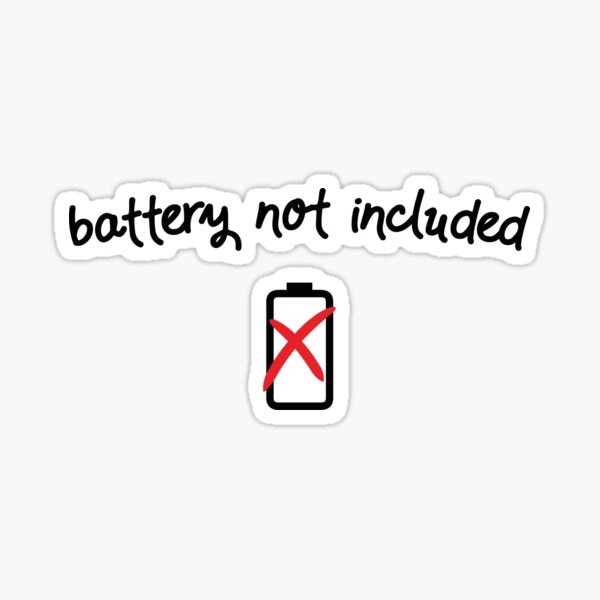 "Battery Not Included Girly (v2)" Sticker for Sale by BlueRockDesigns