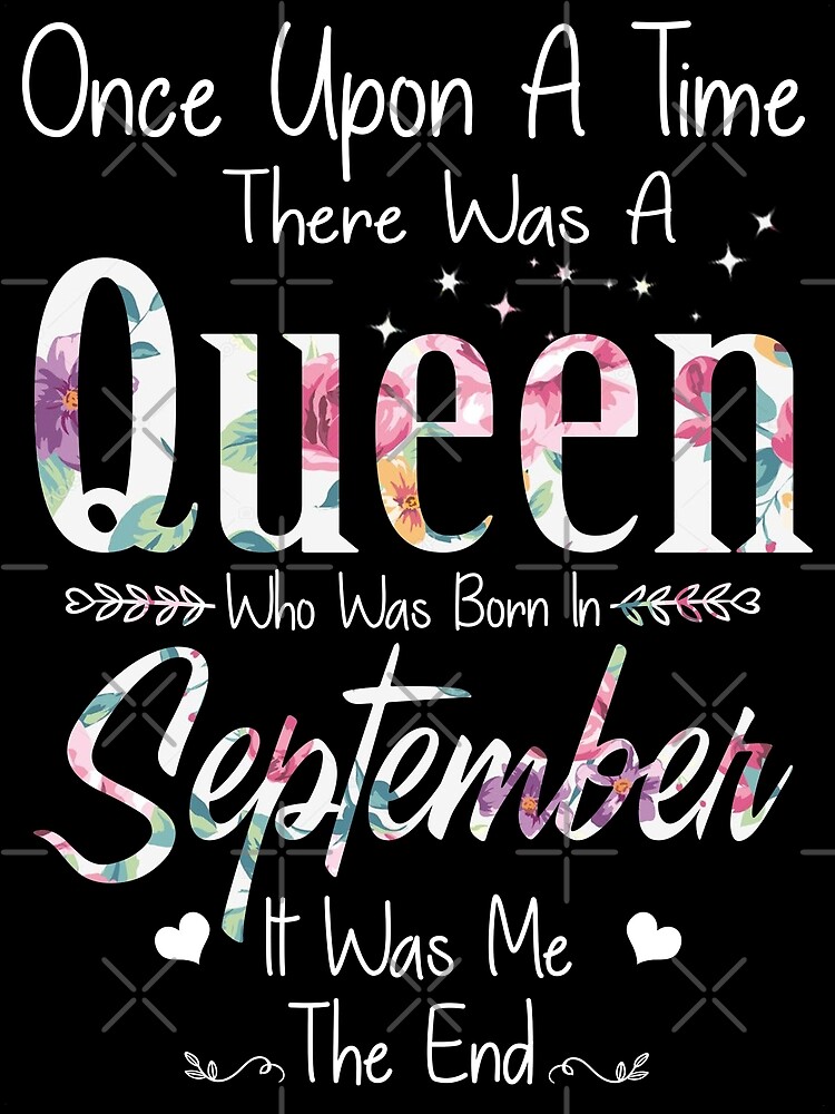 once-upon-a-time-there-was-a-queen-who-was-born-in-september