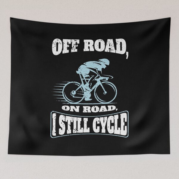 Item preview, Cycling Off On Road I Still Cycle Sport Bike Cyclist designed and sold by LarkDesigns.