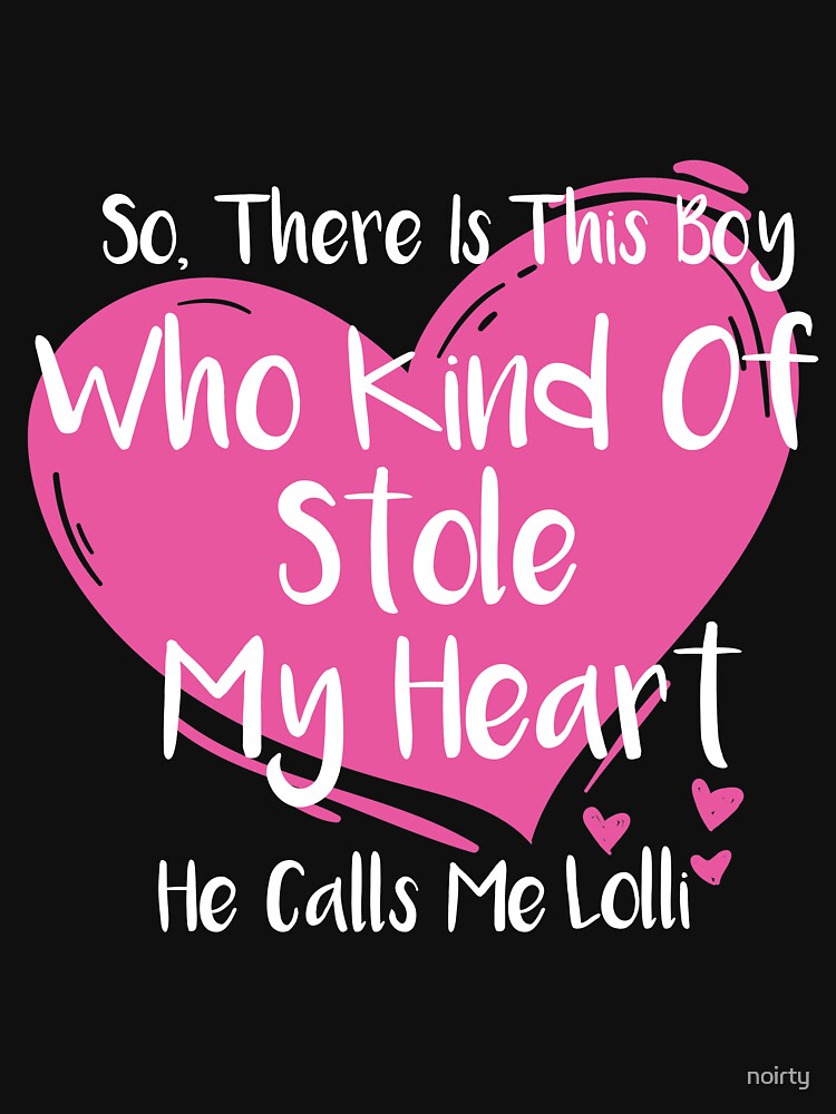 Lolli Tshirt There's This Boy Stole My Heart Calls Me Lolli Lolli Tshirt There's This Boy Stole My Heart Calls Me Lolli