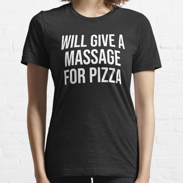 Item preview, Give A Massage For Pizza Funny Therapist T-shirt designed and sold by zcecmza.