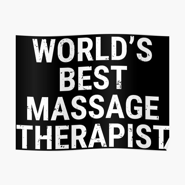 Worlds Best Massage Therapist Therapy T Shirt Poster For Sale By Zcecmza Redbubble 