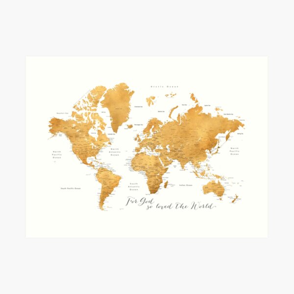 For God so loved the world, world map in gold Art Print