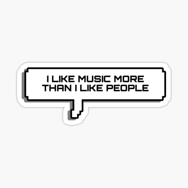 i-like-music-more-than-i-like-people-sticker-for-sale-by-sndracaruso