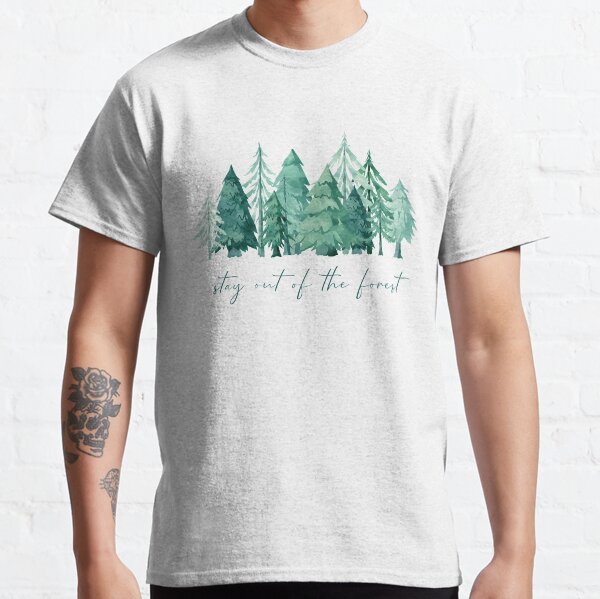 Stay out of the forest - My Favorite Murder Podcast, Stay Sexy Don't Get Murdered, SSDGM, True Crime, Murderino, MFM, Karen Kilgariff, Georgia Hardstark, Serial Killers, Patriarchy Classic T-Shirt