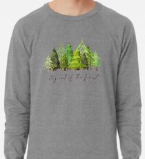 Stay out of the forest - My Favorite Murder Podcast, Stay Sexy Don't Get Murdered, SSDGM, True Crime, Murderino, MFM, Karen Kilgariff, Georgia Hardstark, Serial Killers, Patriarchy Lightweight Sweatshirt