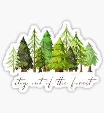 Stay out of the forest - My Favorite Murder Podcast, Stay Sexy Don't Get Murdered, SSDGM, True Crime, Murderino, MFM, Karen Kilgariff, Georgia Hardstark, Serial Killers, Patriarchy Sticker
