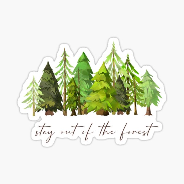 Stay out of the forest - My Favorite Murder Podcast, Stay Sexy Don't Get Murdered, SSDGM, True Crime, Murderino, MFM, Karen Kilgariff, Georgia Hardstark, Serial Killers, Patriarchy Sticker