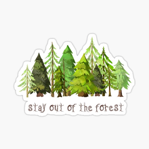 Stay out of the forest - My Favorite Murder Podcast, Stay Sexy Don't Get Murdered, SSDGM, True Crime, Murderino, MFM, Karen Kilgariff, Georgia Hardstark, Serial Killers, Patriarchy Sticker