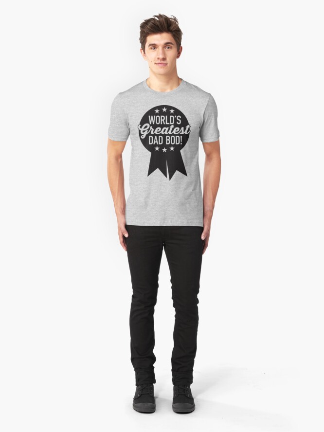 Alternate view of World's Greatest Dad Bod! Slim Fit T-Shirt