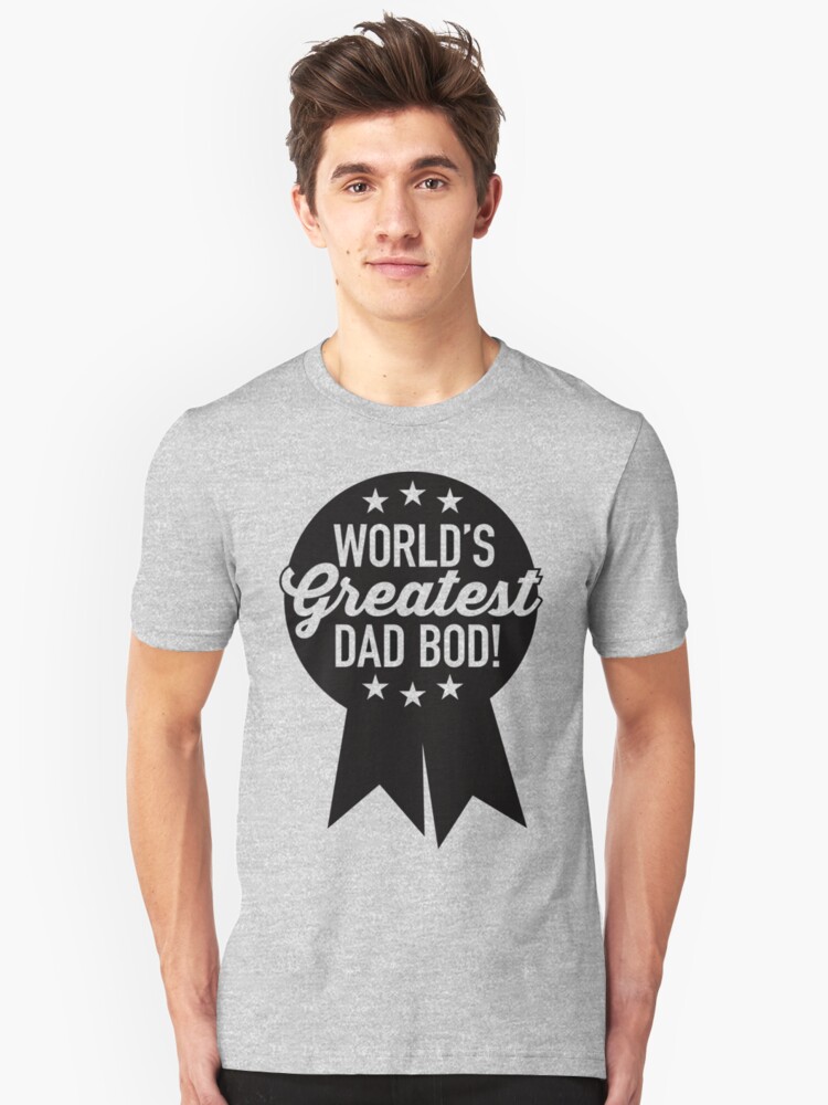 Alternate view of World's Greatest Dad Bod! Slim Fit T-Shirt