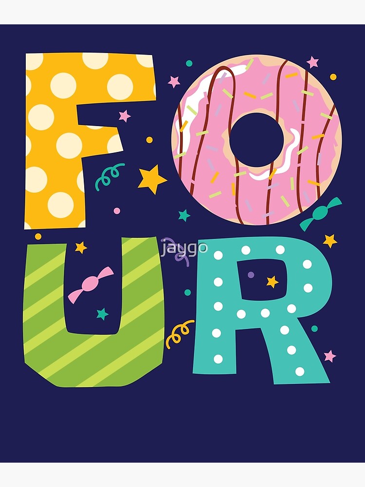 donut-birthday-for-4-year-old-poster-by-jaygo-redbubble