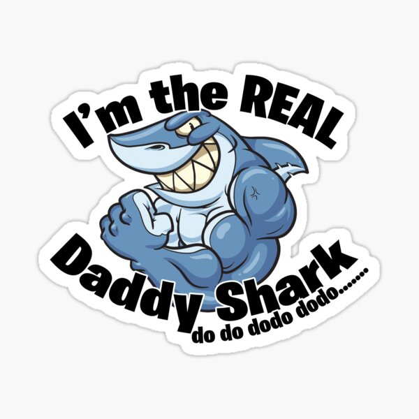 The Real Daddy Shark Sticker By Forevergeek Redbubble