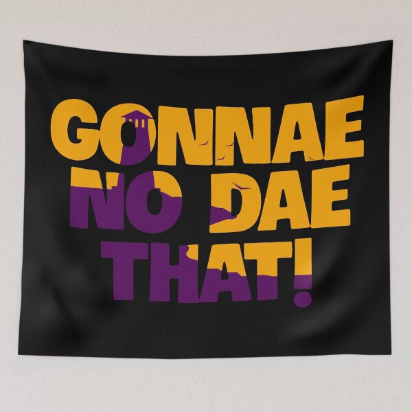 Item preview, Gonnae No Dae That! designed and sold by LordNeckbeard.