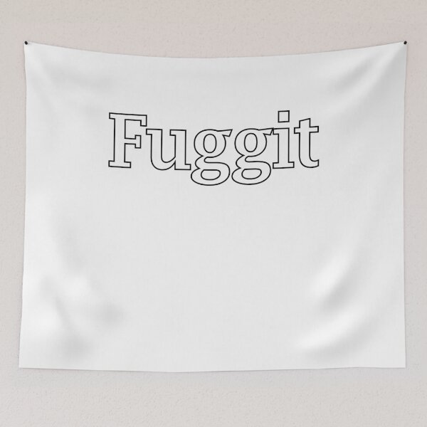 Item preview, Fuggit designed and sold by ttuniques.