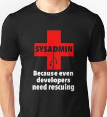 SYSADMIN: Because even developers need rescuing Unisex T-Shirt