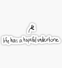 life has a hopeful undertone typography Sticker