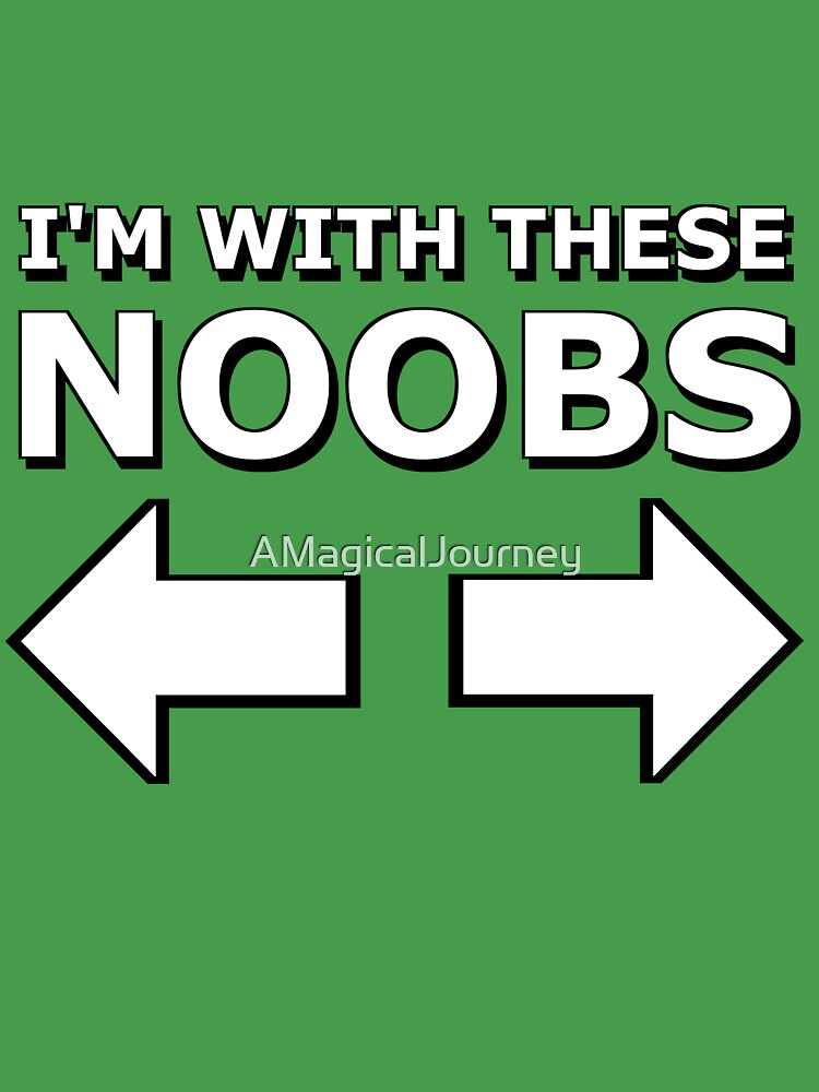 I'm with these noobs, gamer geek Kids T-Shirt for Sale by AMagicalJourney