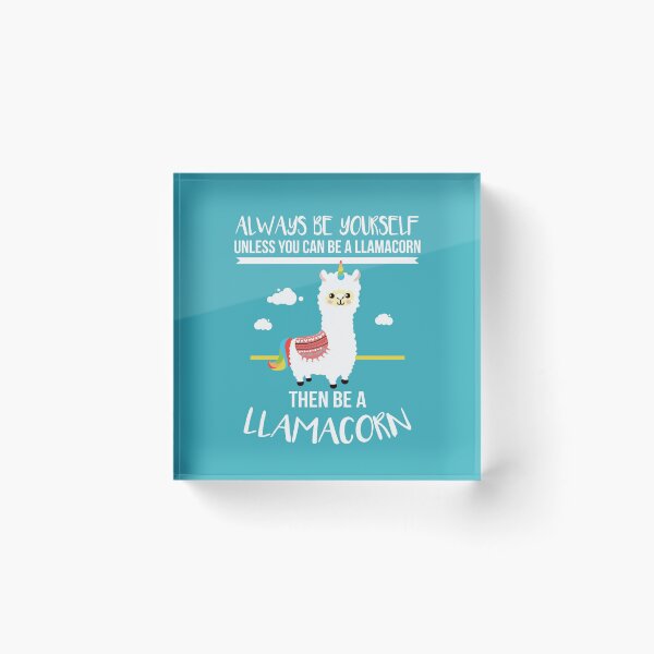 Item preview, Always be Yourself Unless You can be a Llamacorn designed and sold by jodirm.
