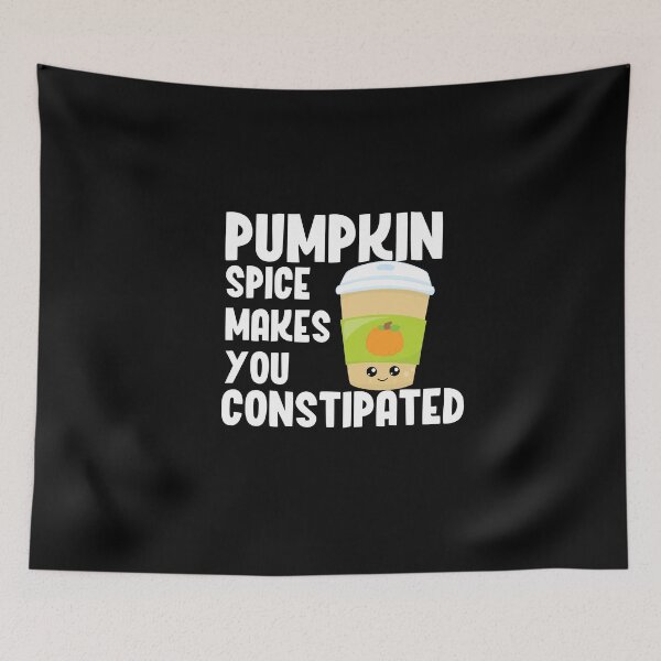 Item preview, Pumpkin Spice Makes You Constipated designed and sold by wrestletoys.