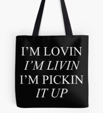 I'm Lovin I'm Livin I'm Tote Bag