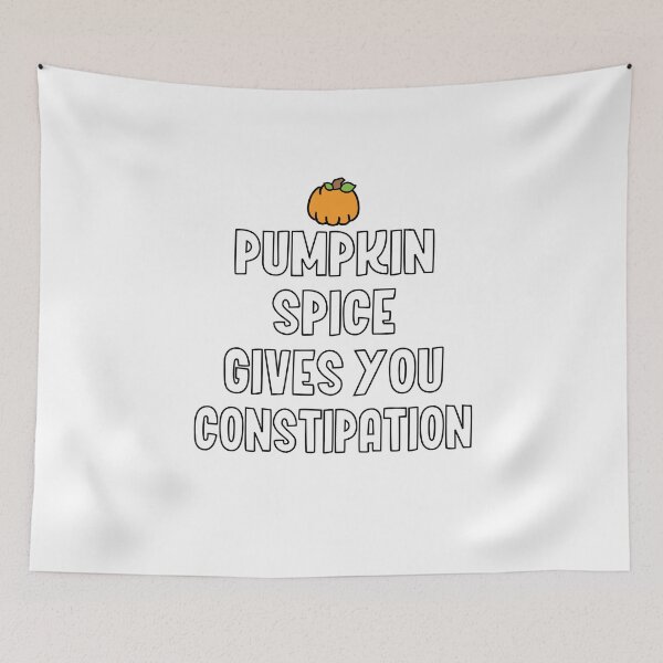 Item preview, Pumpkin Spice Gives You Constipation designed and sold by wrestletoys.