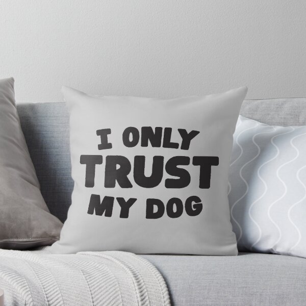 Item preview, I Only Trust My Dog designed and sold by keepers.