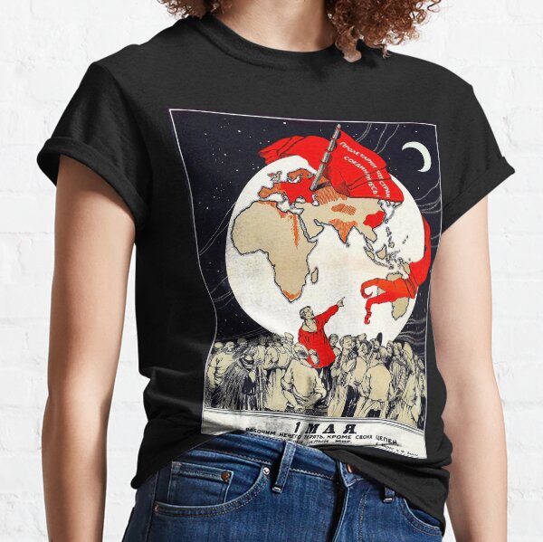 May 1st - Proletarians of all countries unite! Classic T-Shirt