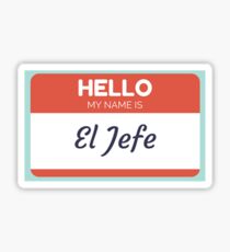 El Jefe - My Name is The Boss Sticker