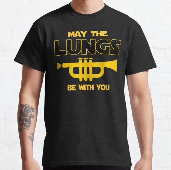 Trumpet T shirt - May The Lungs Be With You Classic T-Shirt